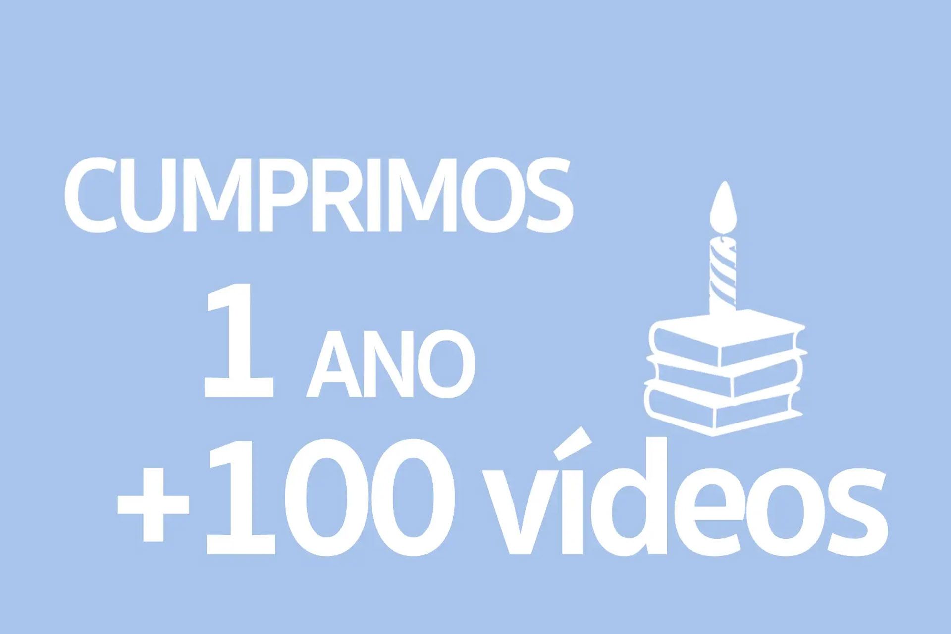 1 Año + 100 vídeos